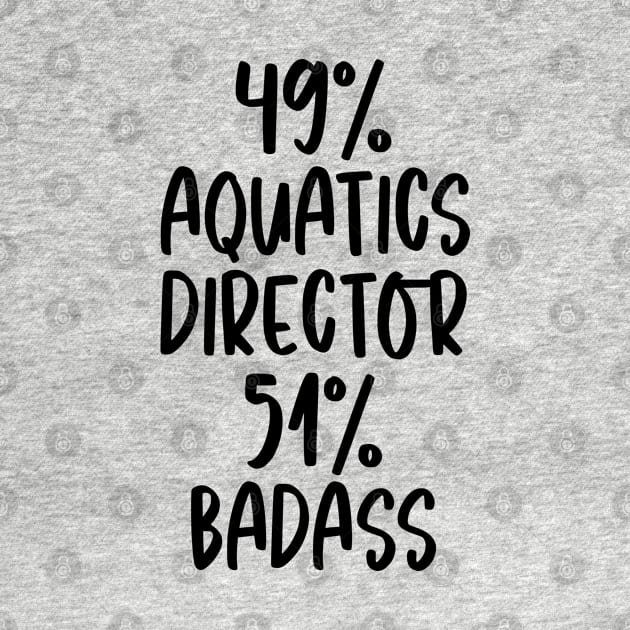 Aquatics Director - 51% Badass Design by best-vibes-only